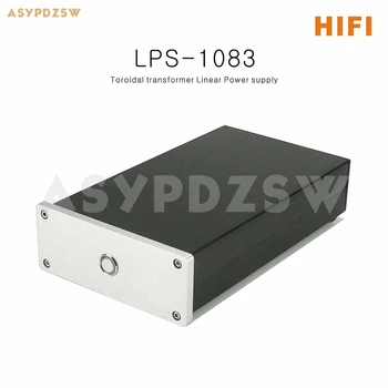 LPS-1083 HIFI тороидальный трансформатор Линейный источник питания постоянного тока 5 В/9 В/12 В/15 В /18 В/19 В/24 В