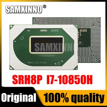 100% Новый чипсет I7 10850H SRH8P I7-10850H BGA 0